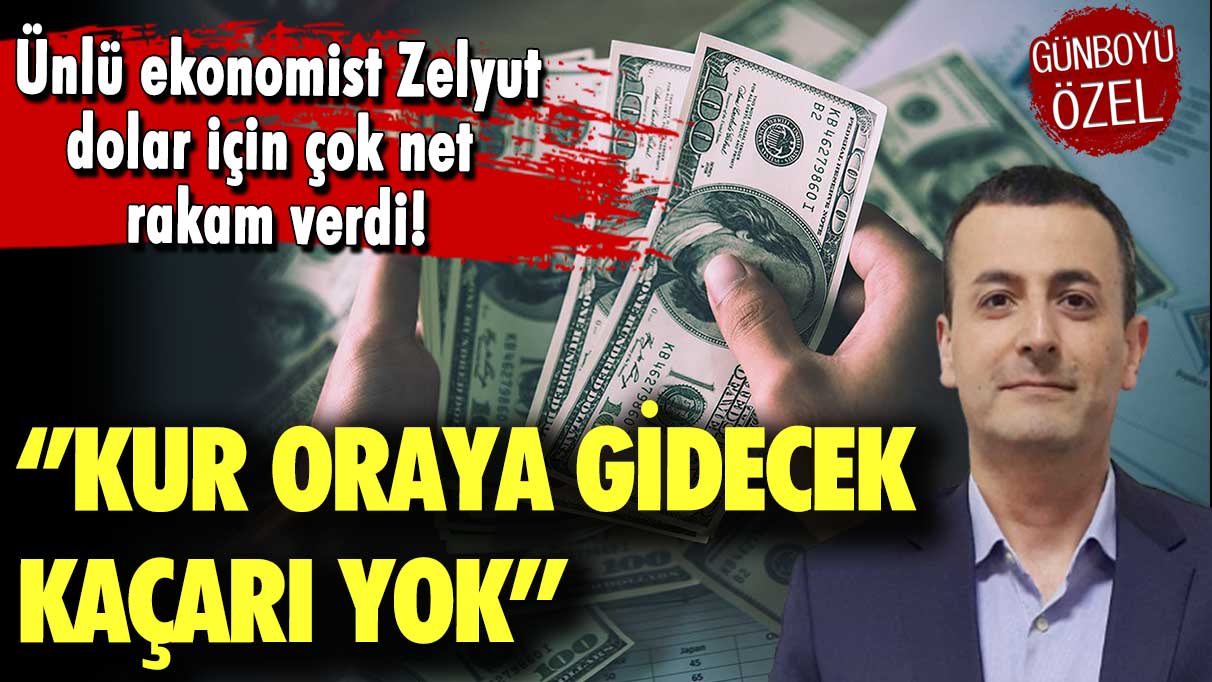 Ünlü Ekonomist Evren Devrim Zelyut dolar için çok net bir rakam söyledi: Kur oraya gidecek kaçarı yok