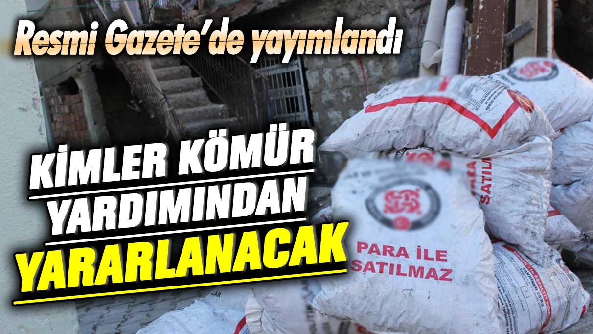 Kimler kömür yardımından yararlanacak? Resmi Gazete'de yayımlandı