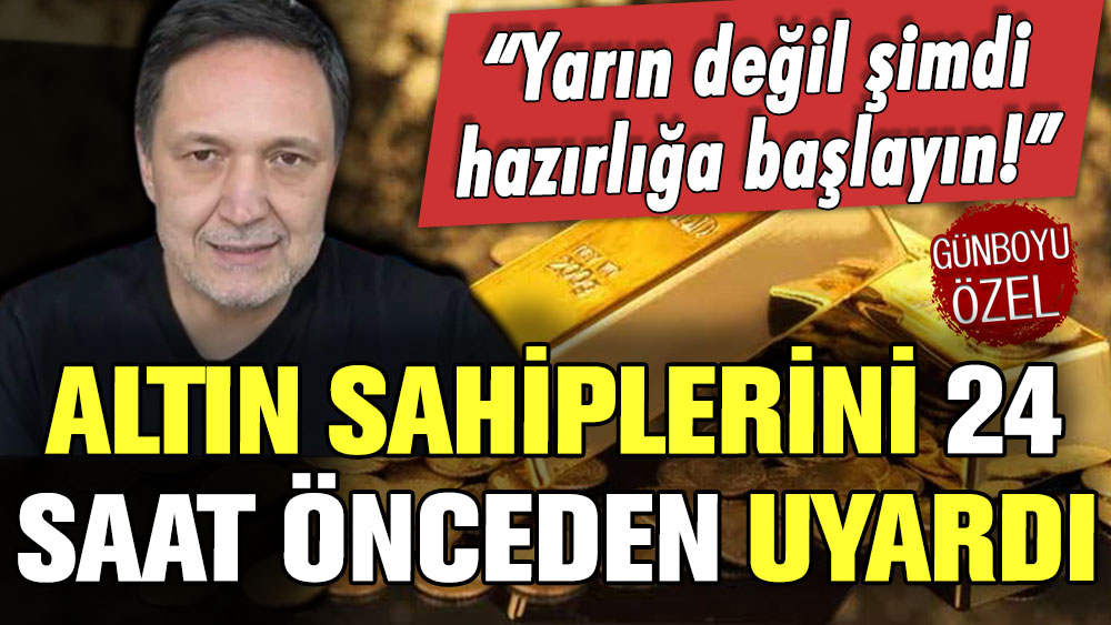 Selçuk Geçer altın sahiplerini 24 saat önceden uyardı! ''Yarın değil şimdi hazırlığa başlayın''