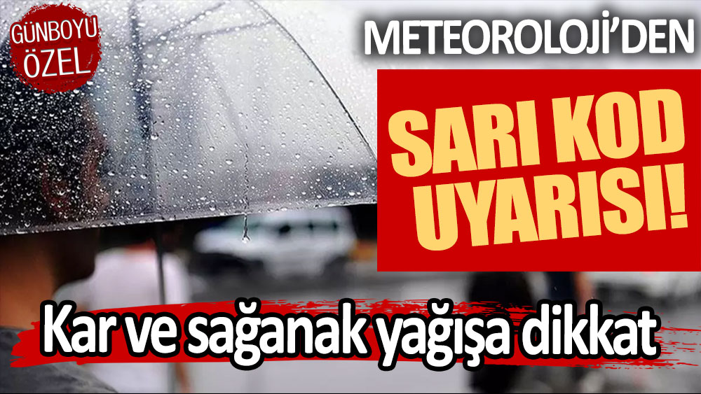 Meteoroloji'den 12 il için sarı kod alarmı: Kar ve sağanak yağışa dikkat!