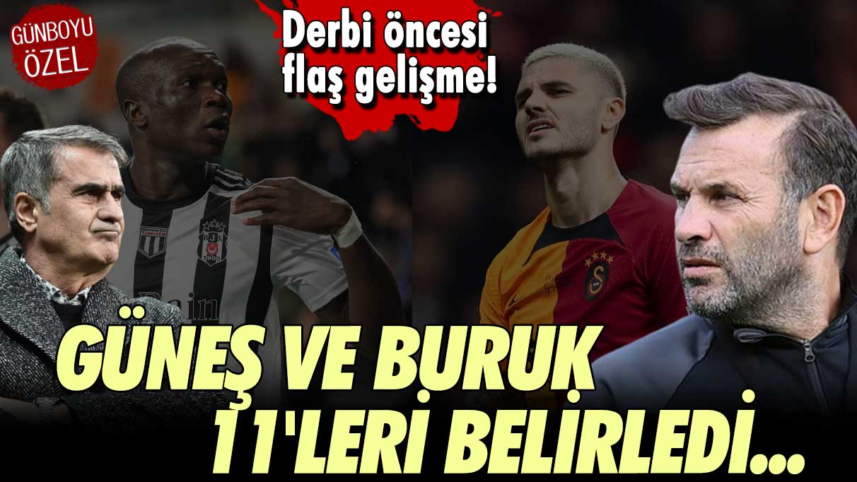 Beşiktaş-Galatasaray derbisi öncesi flaş gelişme! Şenol Güneş ve Okan Buruk 11'leri belirledi