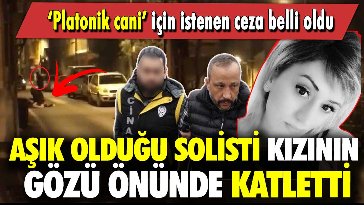 Aşık olduğu solisti kızının gözü önünde katletmişti: ‘Platonik cani’ için istenen ceza belli oldu