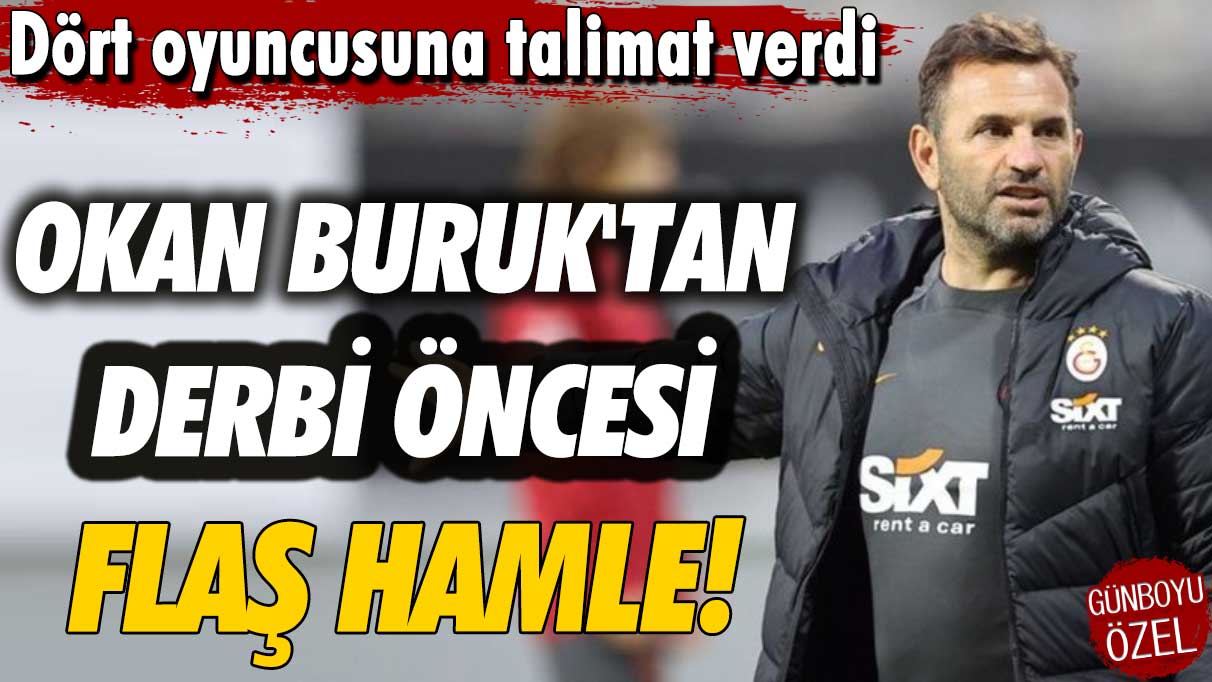 Okan Buruk'tan derbi öncesi hamle! Dört oyuncusuna talimat verdi