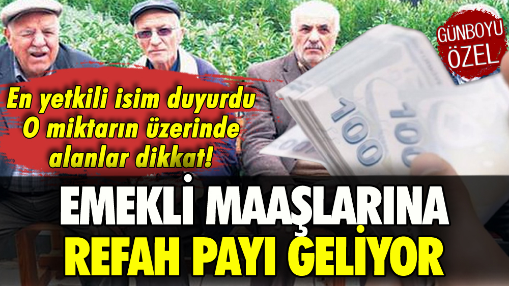 Emekli maaşlarına yeni zam: Refah payı düzenlemesi geliyor