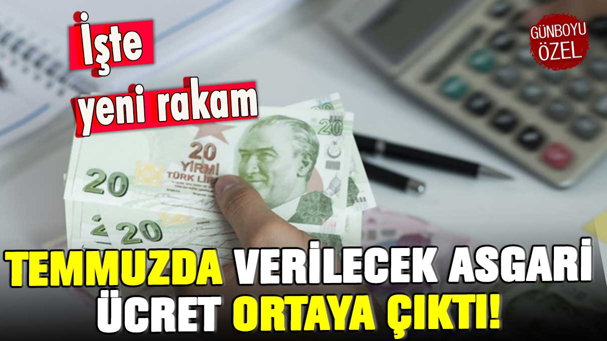 Temmuzda asgari ücretin kaç lira olacağı ortaya çıktı: İşte yeni rakam!