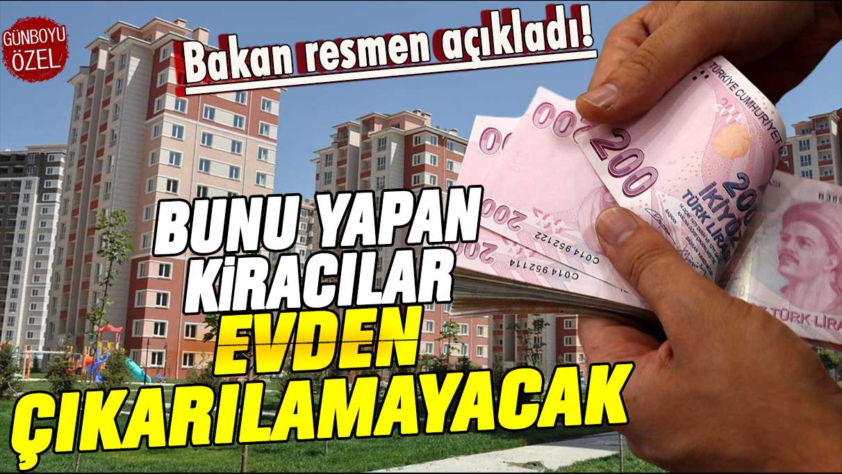 Bakandan kiracılara çağrı: Bunu yaparsanız sizi evden çıkaramazlar