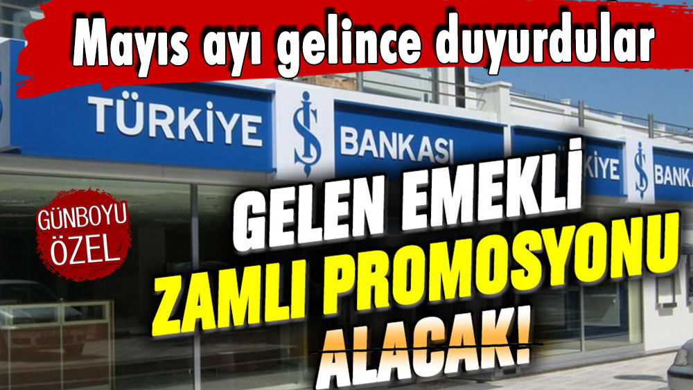 İş Bankası'ndan EYT'liye Mayıs sürprizi! Emekli promosyonlarına rekor zam