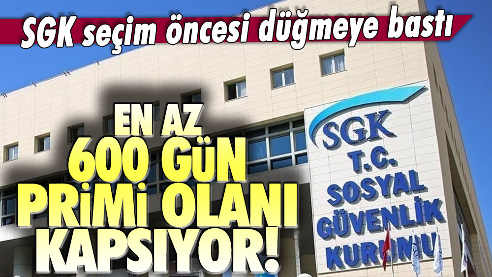 Son yıllarda 600 gün primi olanlar dikkat: SGK'dan flaş karar geldi