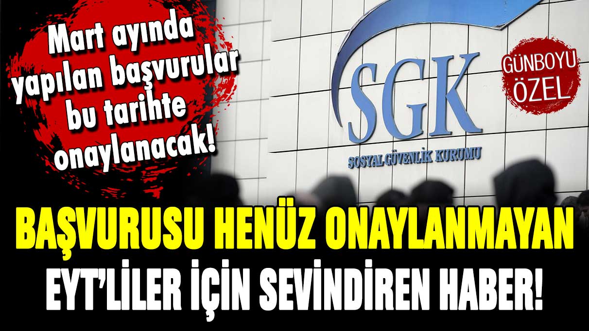 EYT başvurusu beklemede olanlar için sıcak gelişme: Mart başvuruları bu tarihte onaylanacak