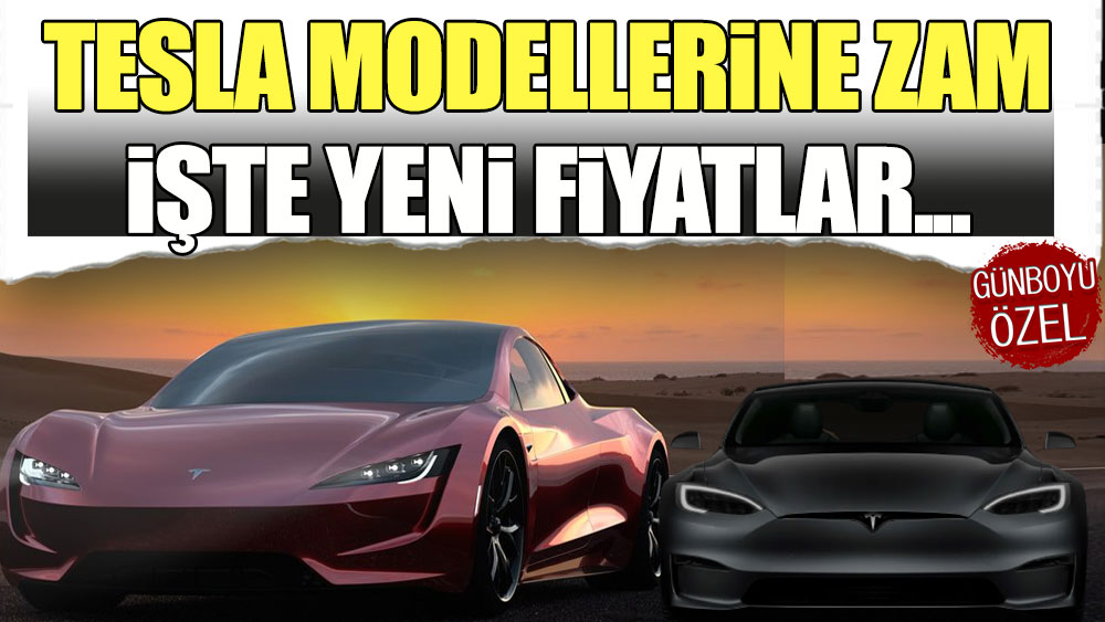 Tesla'dan zam kararı: İşte yeni fiyatlar