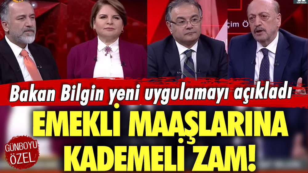 Emekli maaşlarına kademeli zam! Bakan Bilgin yeni uygulamayı açıkladı