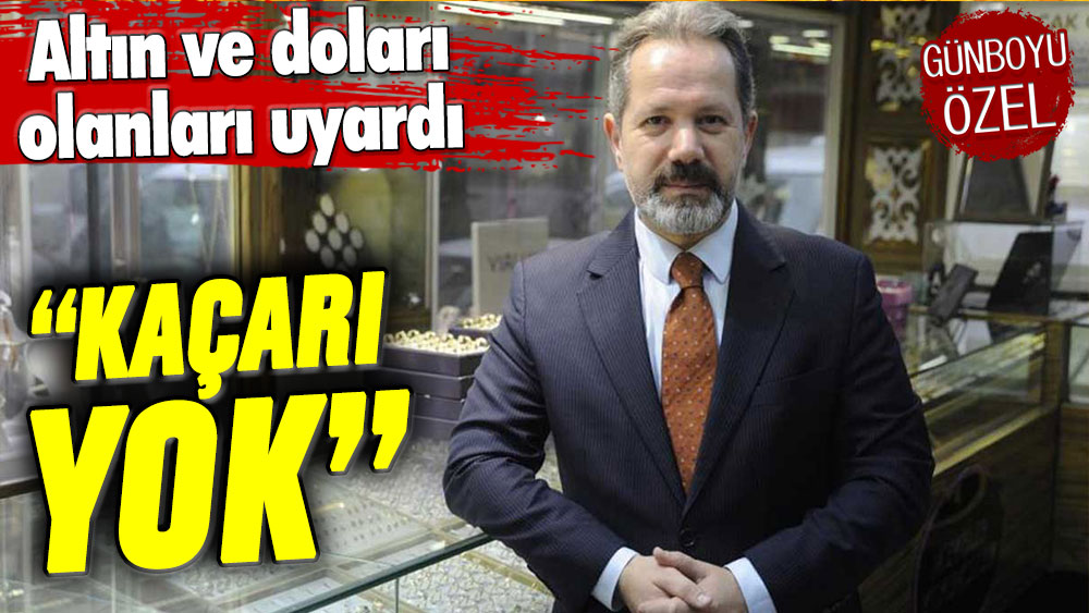 İslam Memiş 'Kaçarı yok' diyerek altın ve dolar sahiplerini uyardı