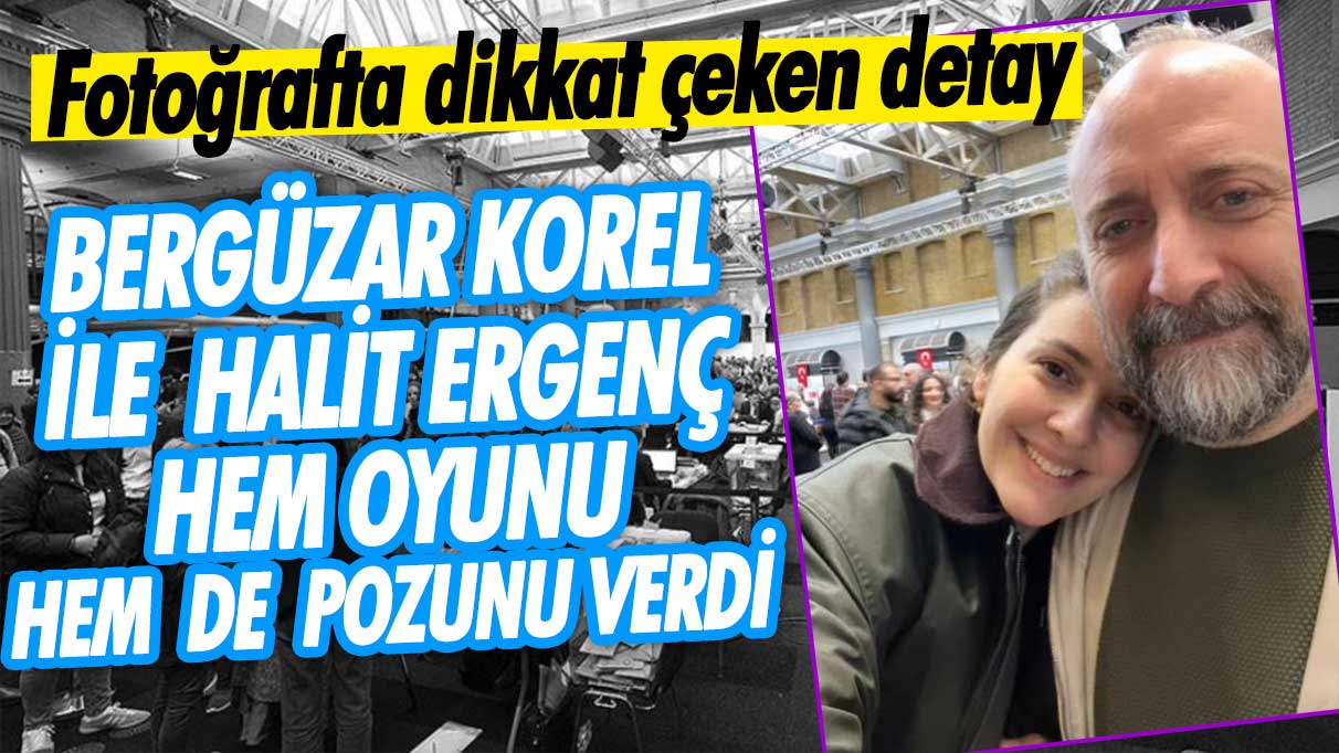 Bergüzar Korel ile Halit Ergenç hem oyunu hem de pozunu verdi! Fotoğrafta dikkat çeken detay