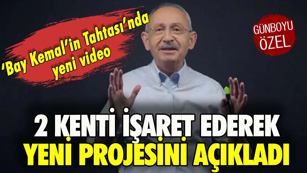 Kılıçdaroğlu 2 kenti işaret ederek yeni projesini duyurdu