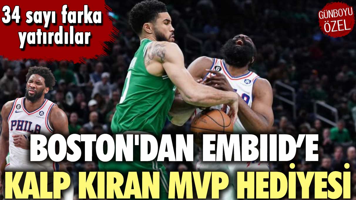 Boston'dan Embiid’e kalp kıran MVP hediyesi