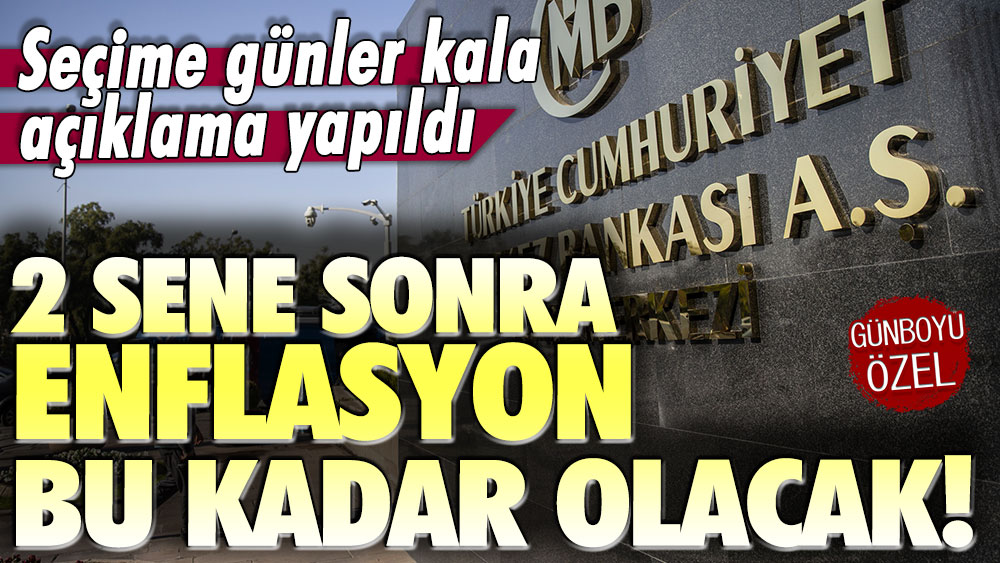 Seçime günler kala son tahmin geldi: 2 yıl sonra enflasyon bu kadar olacak