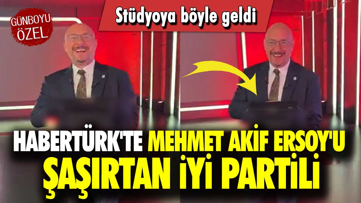 Habertürk'te Mehmet Akif Ersoy'u şaşırtan İYİ Partili: Stüdyoya böyle geldi