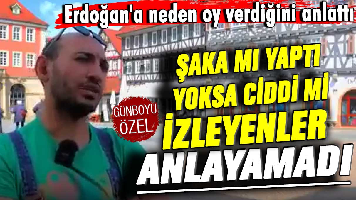 Erdoğan'a neden oy verdiğini anlattı! Şaka mı yaptı yoksa ciddi mi izleyenler anlamadı