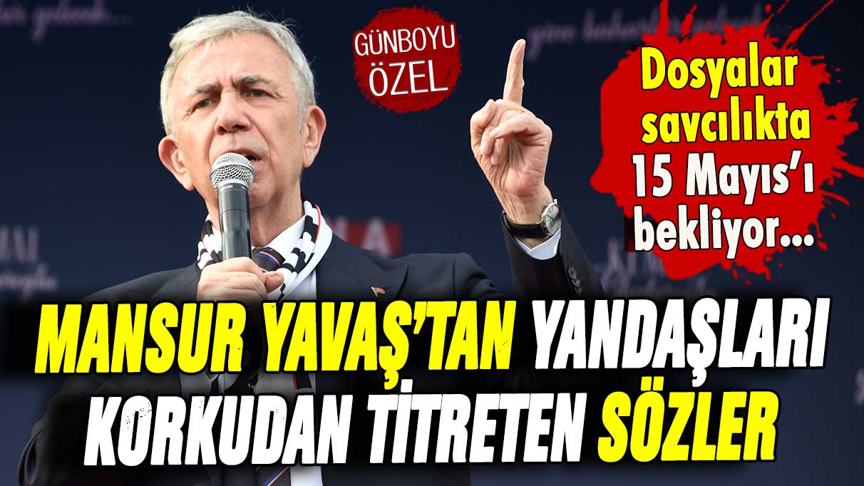 Mansur Yavaş'tan yandaşları titreten sözler: "100'e yakın dosya savcılıkta! 15 Mayıs'ı bekliyor"