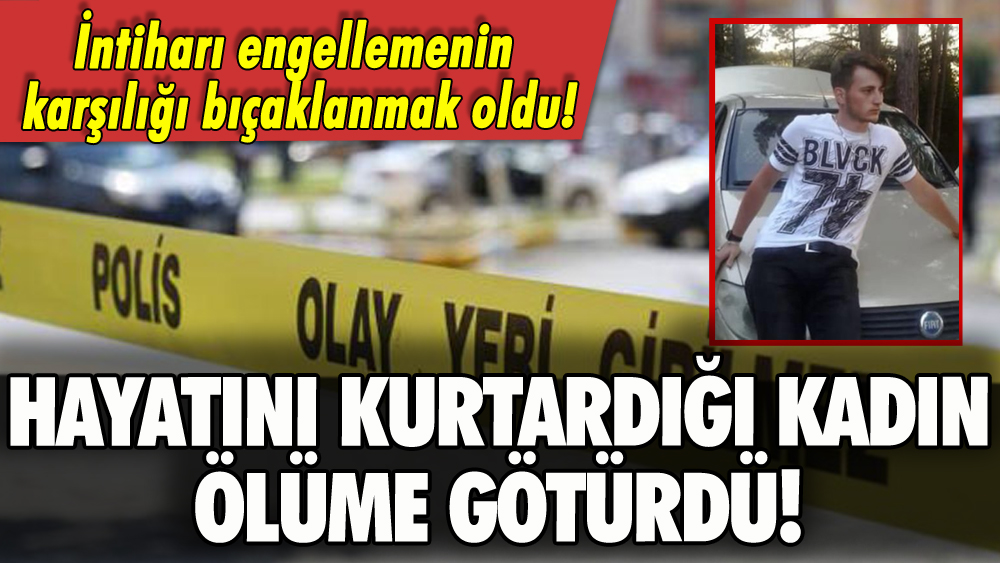 Hayatını kurtardığı kadın ölüme götürdü: Cinayetin cezası belli oldu