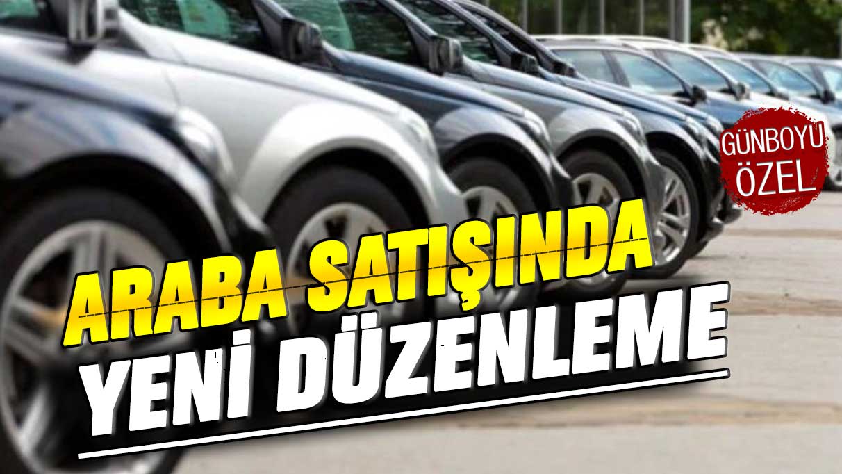 Araba satışında yeni düzenleme