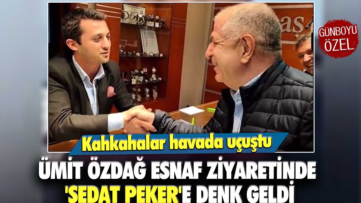 Kahkahalar havada uçuştu: Ümit Özdağ esnaf ziyaretinde 'Sedat Peker'e denk geldi!