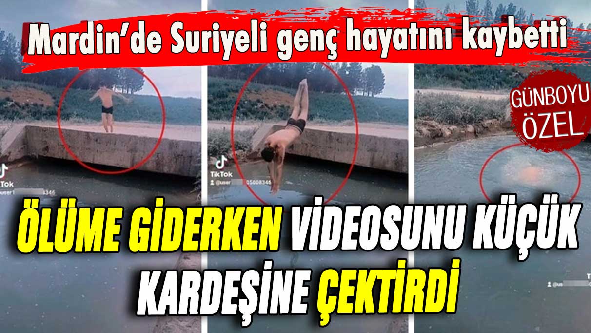 Mardin'de TikTok videosu çekmek isteyen Suriyeli canından oldu