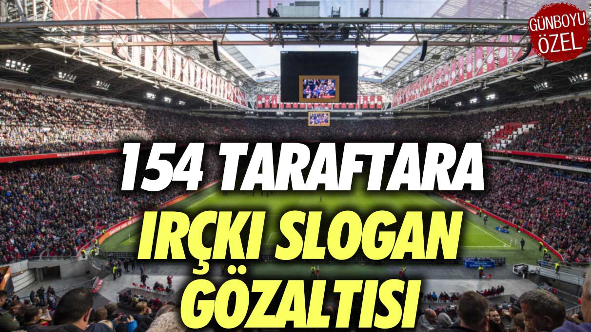 154 taraftar gözaltına alındı: Irkçı slogan atmaları pahalıya mal oldu