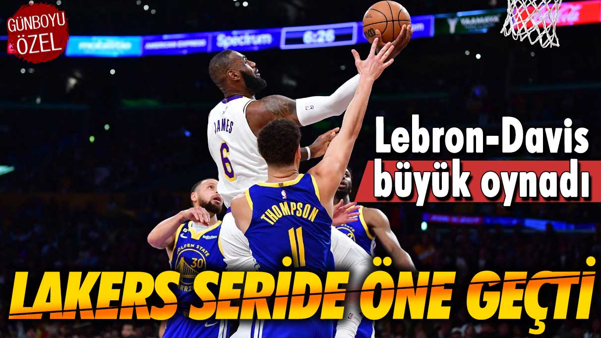 Lebron ve Davis büyük oynadı, Lakers seride öne geçti