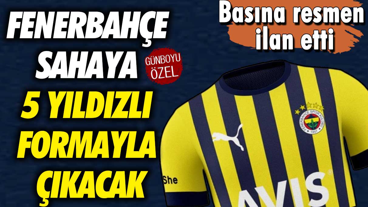 Fenerbahçe sahaya 5 yıldızlı formayla çıkacak