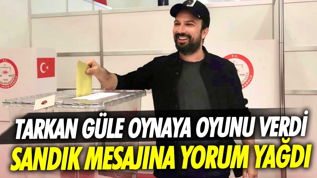 Ünlü şarkıcı Tarkan güle oynaya oyunu verdi! Sandık mesajına yorum yağdı