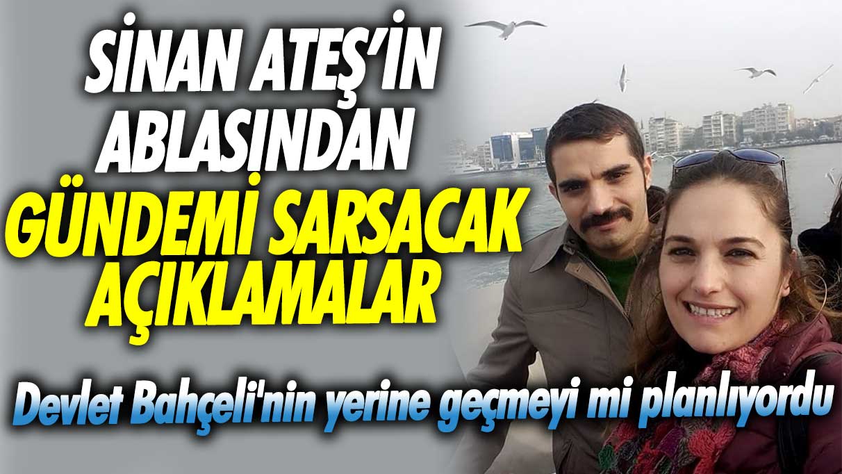 Sinan Ateş’in ablası Selma Kazanç’tan gündemi sarsacak açıklamalar! MHP’de Devlet Bahçeli’nin yerine geçmeyi mi planlıyordu