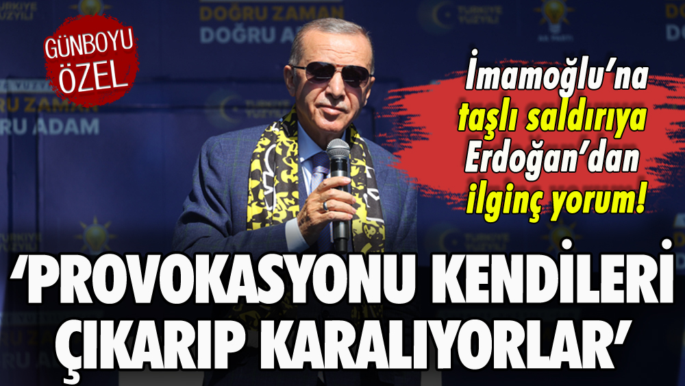 Erdoğan'dan İmamoğlu'na saldırıya ilginç yorum: 'Provokasyonu kendileri çıkardı'