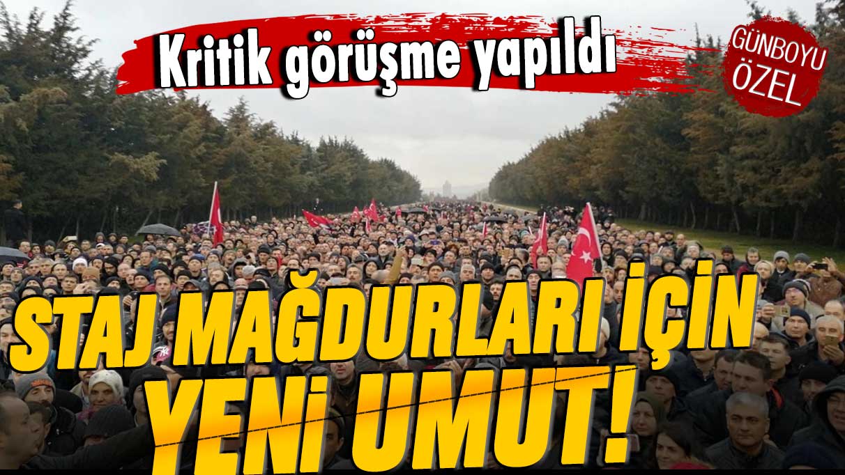 EYT'de staj mağdurları için yeni umut! Kritik görüşme yapıldı