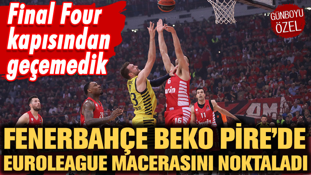 THY Euroleague'de Fenerbahçe Beko final-four biletini kaçırdı!