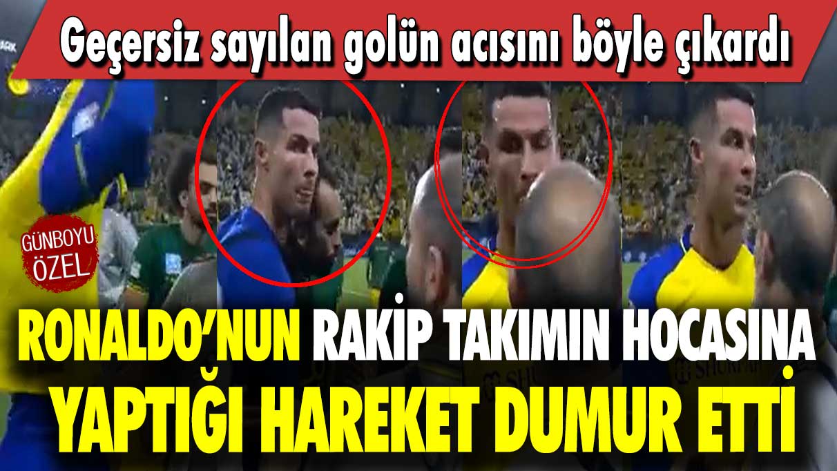 Ronaldo’nun rakip takımın hocasına yaptığı hareket dumur etti: Geçersiz sayılan golün acısını böyle çıkardı