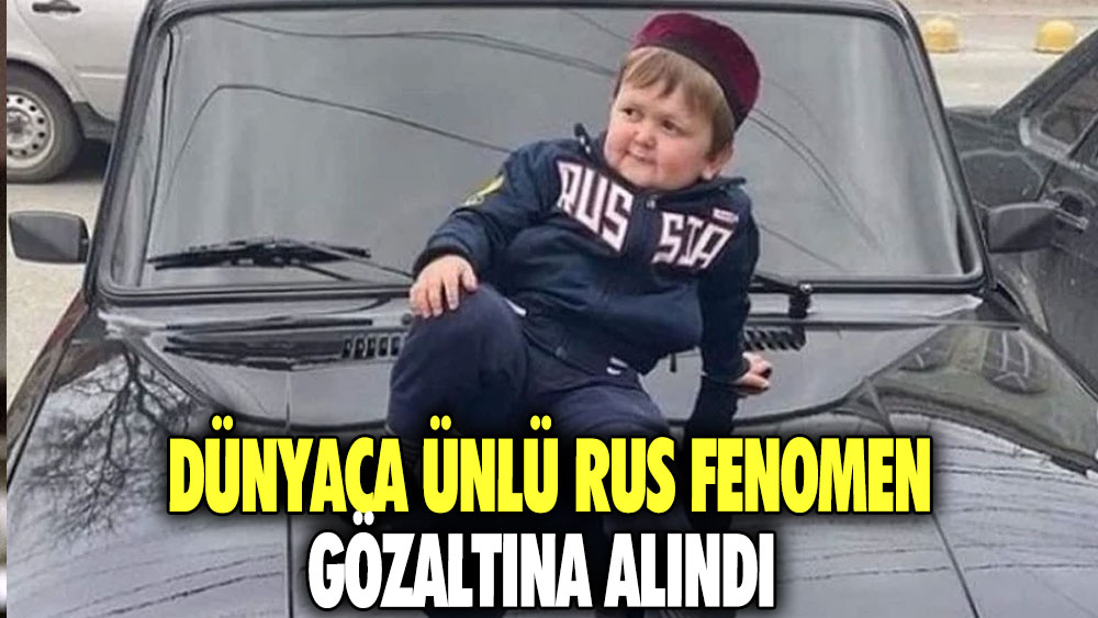 Dünyaca ünlü Rus fenomen gözaltına alındı