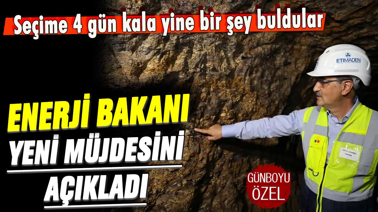 Seçime 4 gün kala yine bir şey buldular: Enerji Bakanı yeni "müjdesini" açıkladı