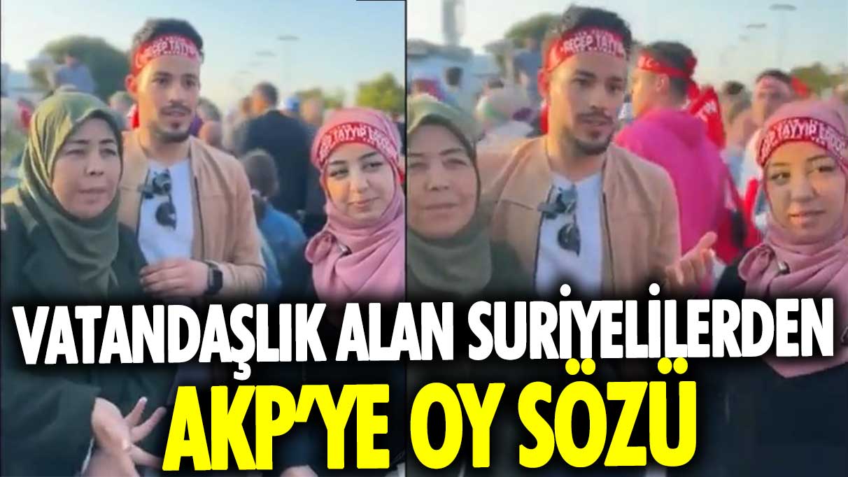 Vatandaşlık alan Suriyeli aileden Erdoğan ve AKP’ye oy sözü