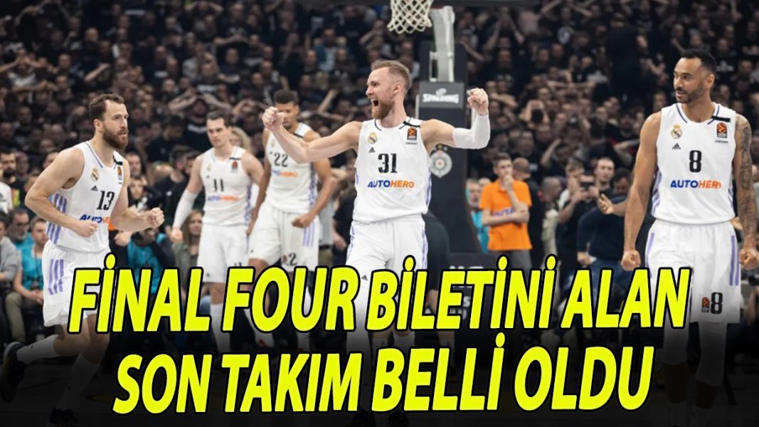 Final Four biletini alan son takım Real Madrid oldu