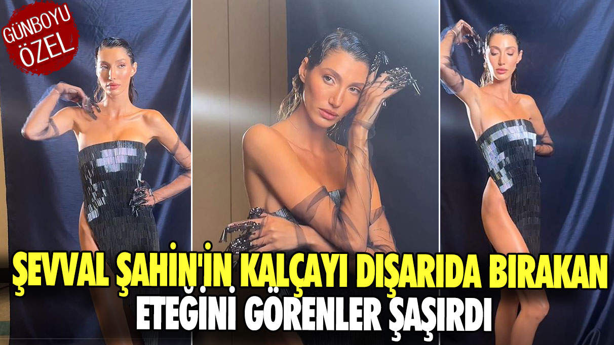 Şevval Şahin'in kalçayı dışarıda bırakan eteğini görenler şaşırdı