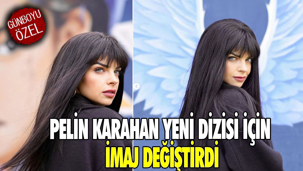 Pelin Karahan yeni dizisi için imaj değiştirdi