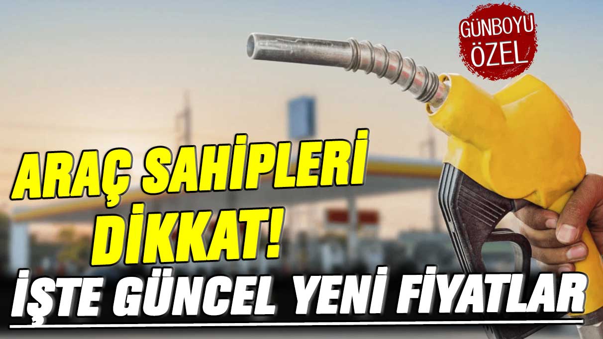 Araç sahipleri dikkat! İşte güncel yeni fiyatlar