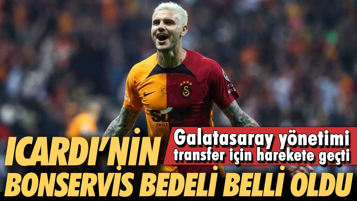 Icardi'nin bonservis bedelinin belli olması Galatasaray yönetimini harekete geçirdi