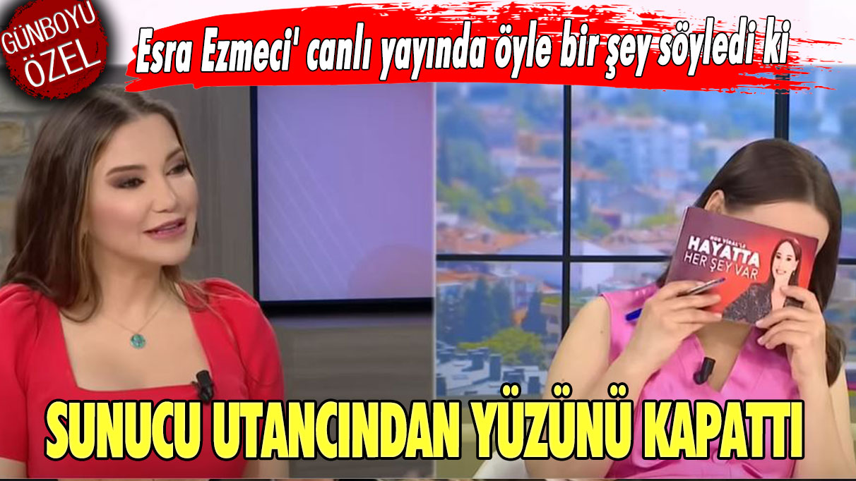 Esra Ezmeci' canlı yayında öyle bir şey söyledi ki!  Sunucu utancından yüzünü kapattı