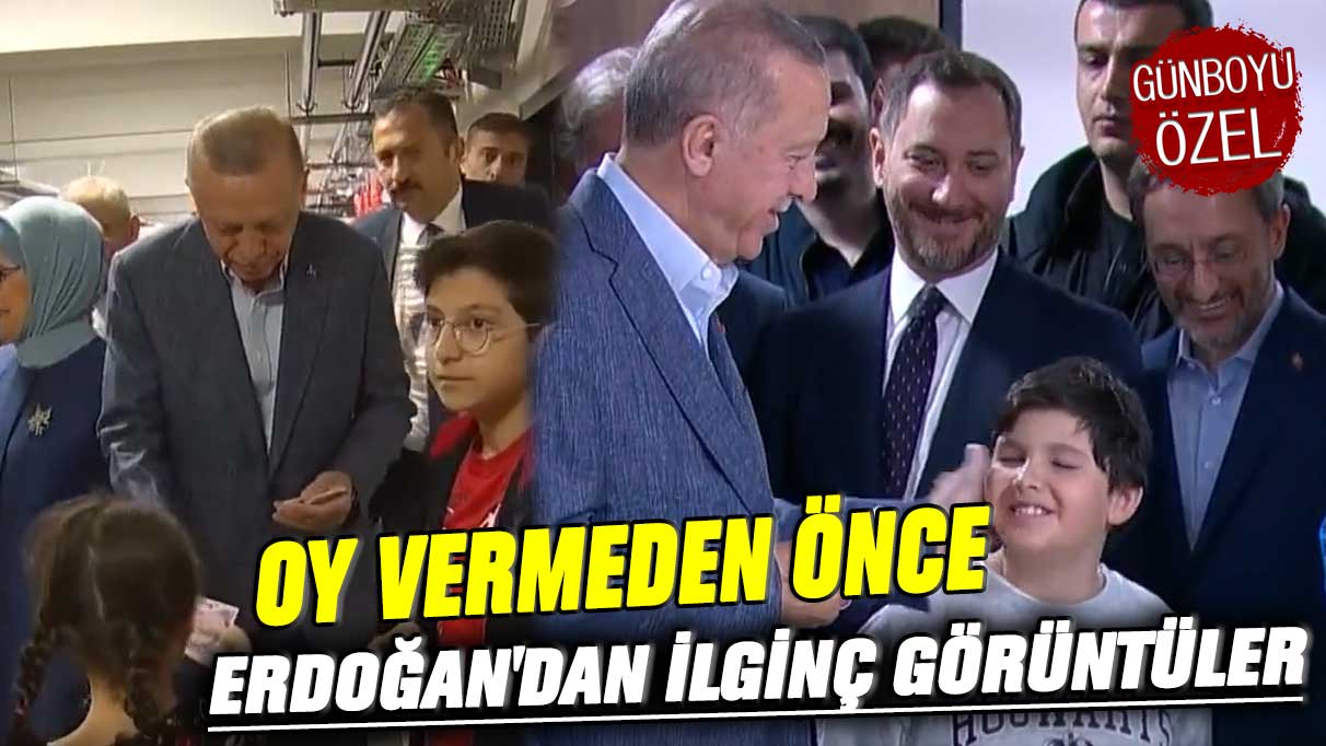 Oy vermeden önce Erdoğan'dan ilginç görüntüler