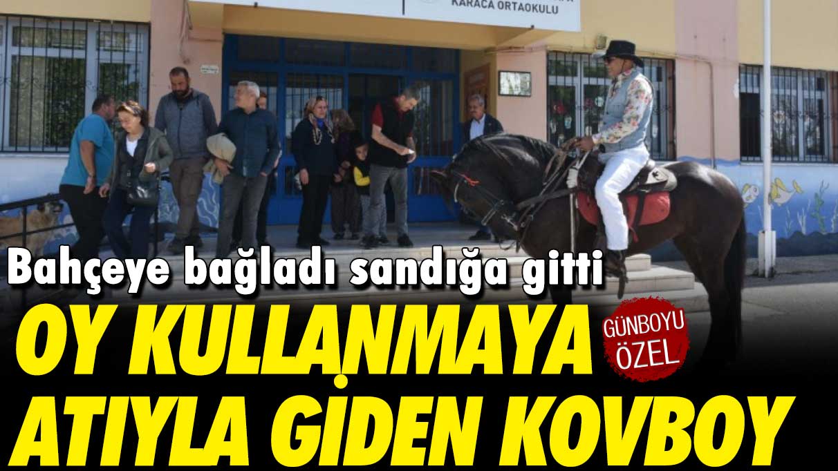 Oy kullanmaya atıyla giden kovboy: Bahçeye bağladı sandığa gitti