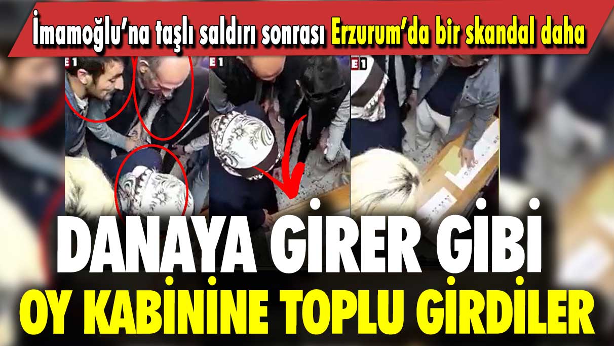 İmamoğlu’na taşlı saldırı sonrası Erzurum’da bir skandal daha: Danaya girer gibi oy kabinine toplu girdiler