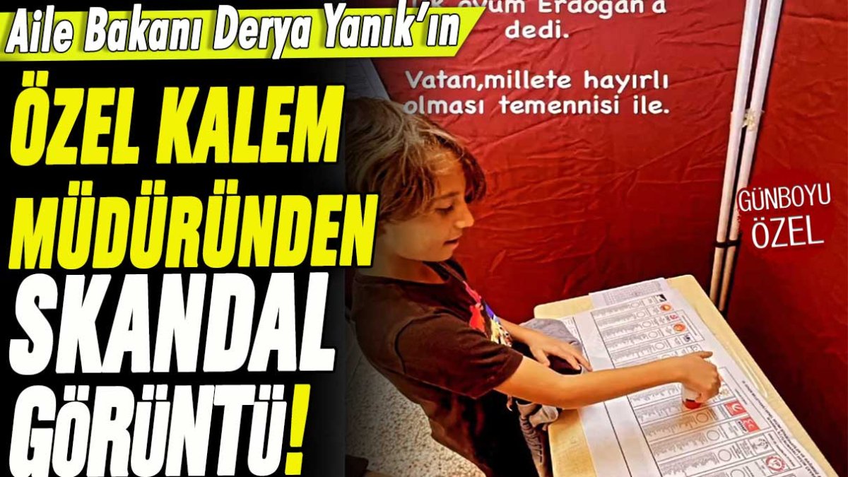 Aile Bakanı Derya Yanık'ın Özel Kalem Müdürü'nden skandal görüntü
