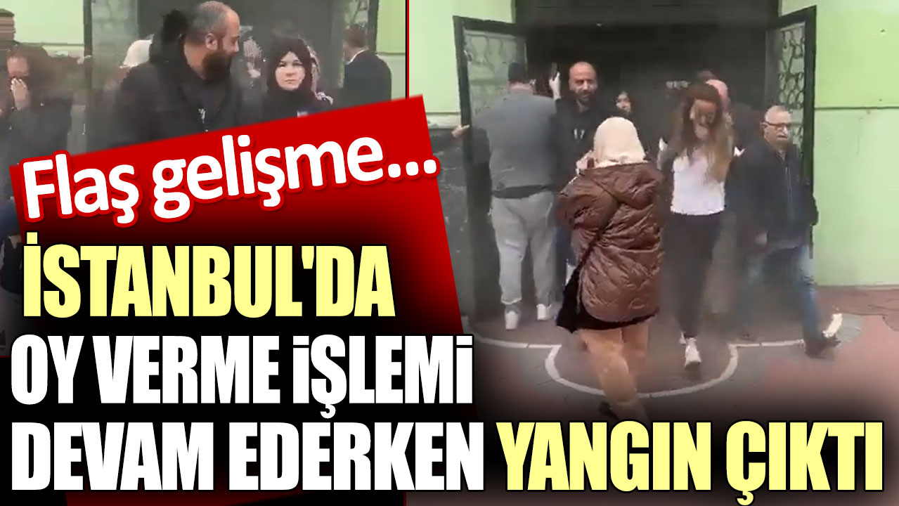 Flaş gelişme! İstanbul'da oy verme işlemi devam ederken yangın çıktı